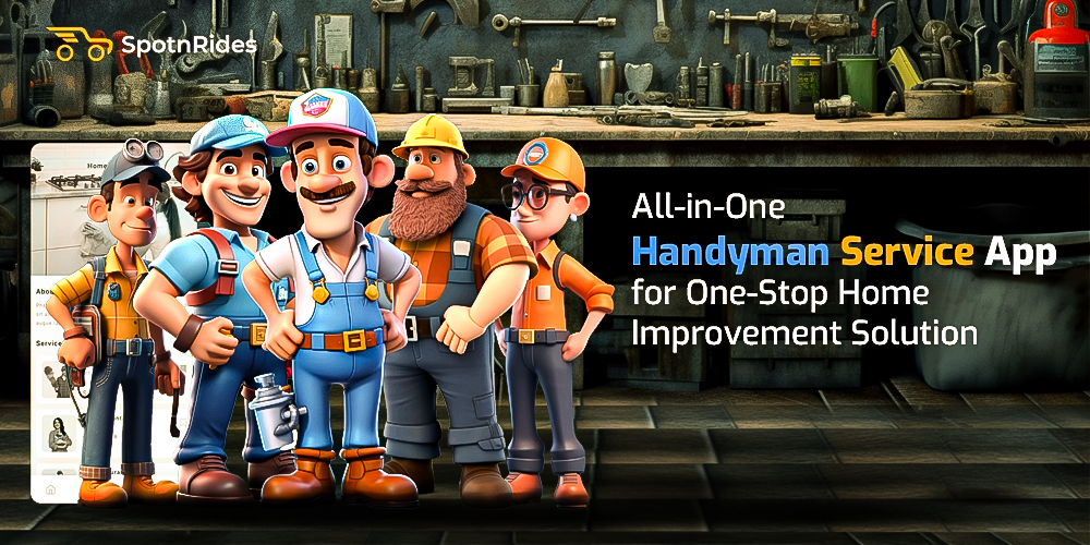 All-in-One Handyman Service App for One-Stop Home Improvement Solution - SpotnRides - AI Powered Taxi Booking App